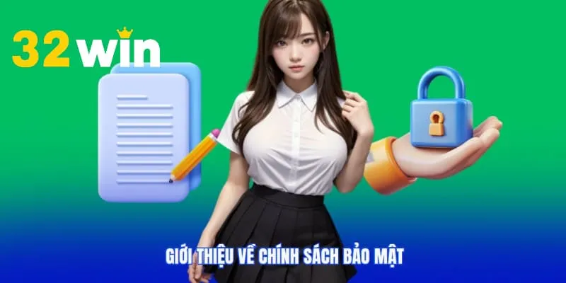 Thông tin khái quát về chính sách bảo vệ dữ liệu