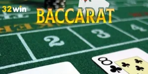 Baccarat 32win cách chơi thắng lớn.