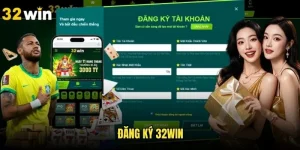 Đăng Ký 32WIN - Hướng Dẫn Thao Tác Thực Hiện Dành Cho Newbie