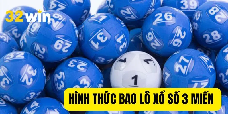 Cách chơi bao lô 3 miền chi tiết nhất bạn hãy tham khảo