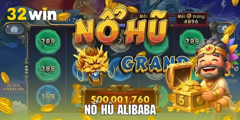 Nổ Hũ Alibaba Hành Trình Săn Kho Báu Đổi Thưởng Rủng Rỉnh