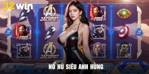 Nổ Hũ Siêu Anh Hùng Với Cơ Chế Phần Thưởng Cực Hot