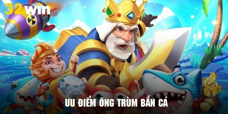 Khám phá những nét đặc sắc của game ông trùm săn cá
