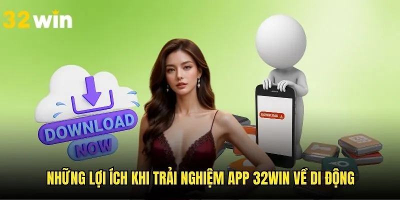 Những điểm mạnh đặc sắc khi tải app 32WIN thử nghiệm