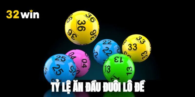 Tỷ lệ ăn tham gia chơi lô đề đầu hoặc đuôi XSMB
